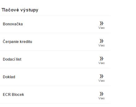 Zoznam tlačových výstupov, ktoré je možné v aplikácii definovať. Zoznam tlačových výstupov, ktoré je možné v aplikácii definovať.